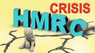 HMRC in Crisis - HMRC service problems