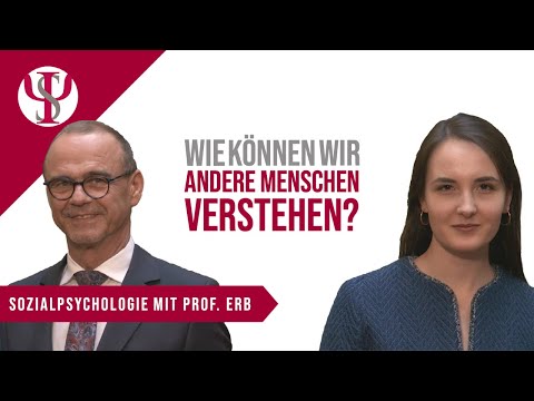 Wie können wir andere Menschen verstehen? | Sozialpsychologie mit Prof. Erb