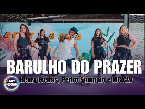 BARULHO DO PRAZER - Henry Freitas, Pedro Sampaio e MC GW l ZUMBA COREO l Coreografia l Cia Art Dance