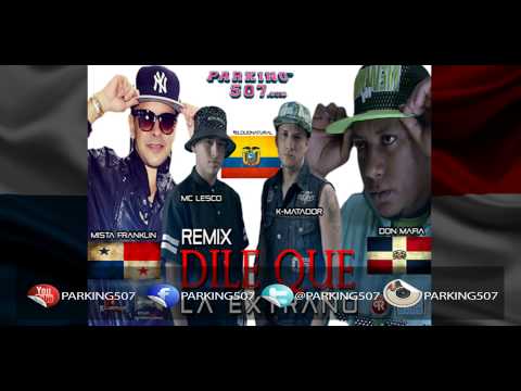 Mr Franklin ft Don Mafia K-rlos El Matador Mc Lesco Dile que La Extra Remix Parking507.com
