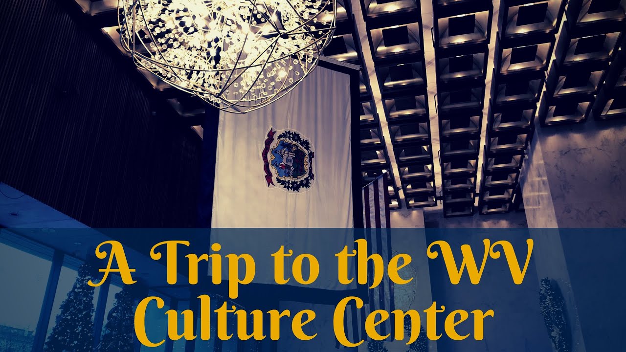 Where is the Cultural Center of West Virginia?