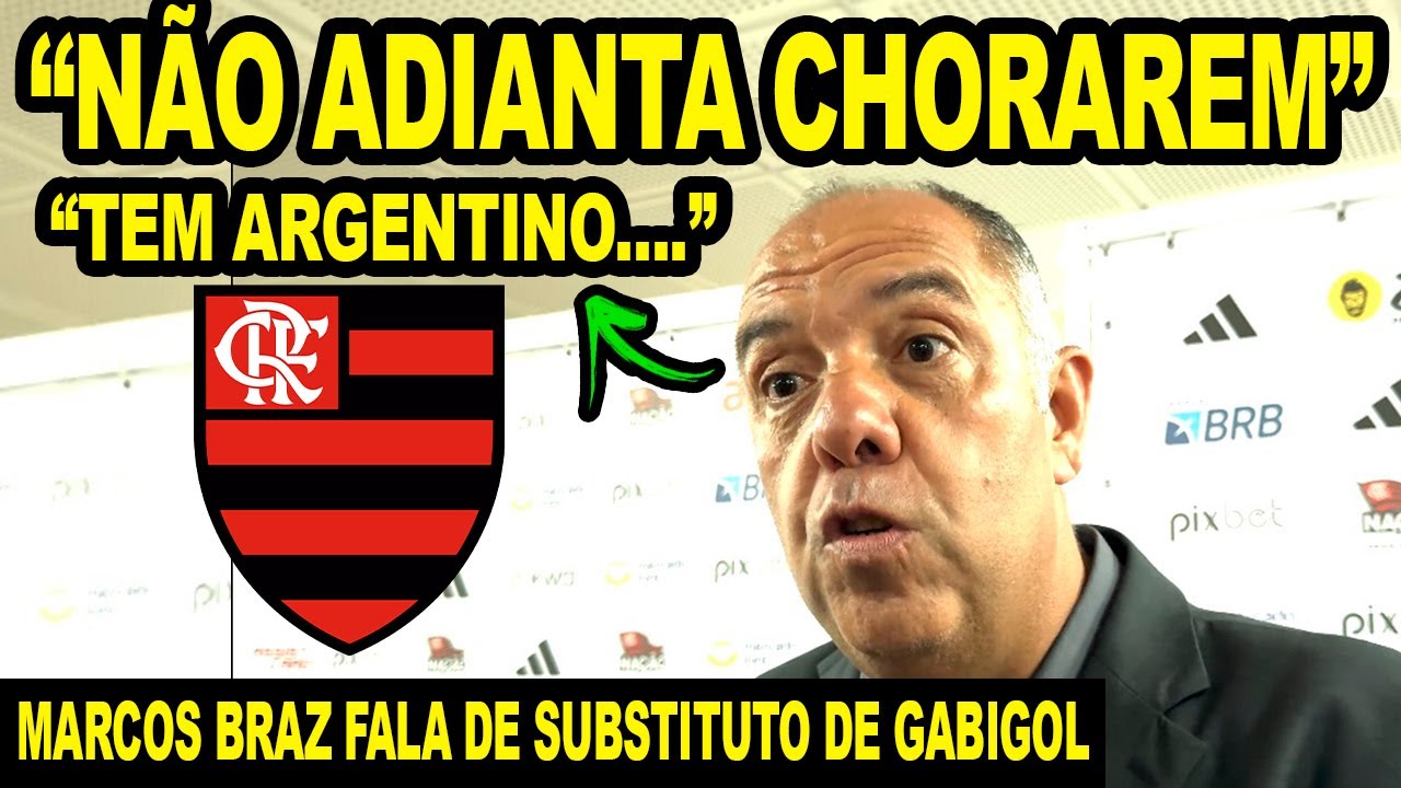 "NÃO ADIANTA CHORAREM" MARCOS BRAZ ABRE O JOGO E FALA SOBRE VOLTA E SUBSTITUTO DE GABIGOL NO MENGÃO!