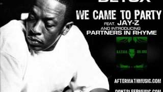 WE CAME TO PARTY - Dr. Dre Ft. Jay-Z Intro. Partners In Rhyme DETOX 2011 [DOWNLOAD LINK]