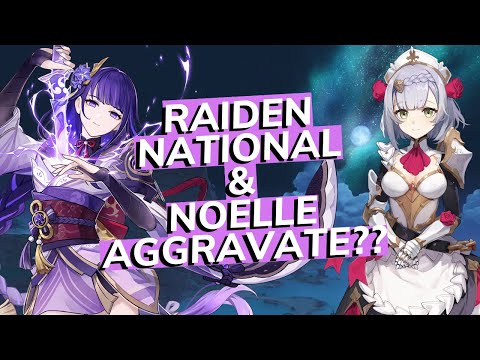 C0 Raiden National & Noelle Aggravate? - Genshin Impact Spiral Abyss