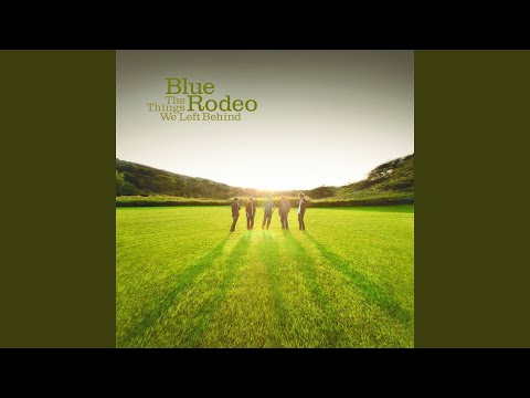 Never Look Back - Blue Rodeo