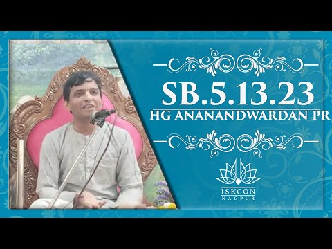 SB 5.13. 23 HG .Ananandwardan Pr.