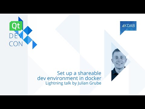 QtDevCon22 – Set up a Shareable Dev Environment in Docker