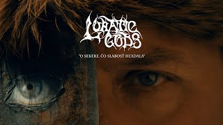 LUNATIC GODS - O Sekere, čo slabosť hľadala (Official Video HD)