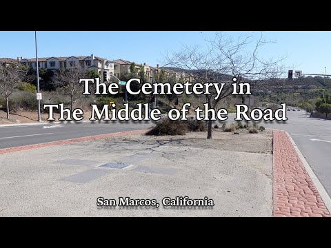 The Cemetery in the Center of the Road - San Marcos, California