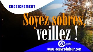 Soyez sobres, veillez !