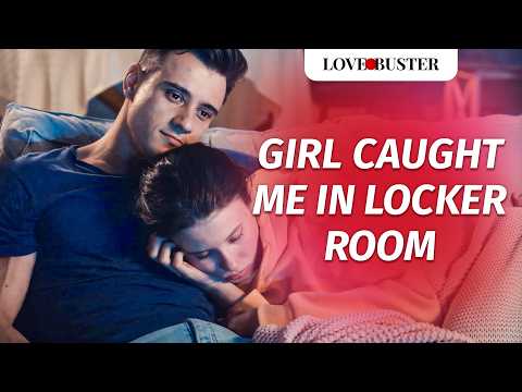 Girl Caught Me In Locker Room | @LoveBuster_