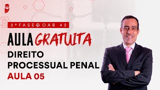 2ª Fase - OAB 42 | Aula Gratuita de Direito Processual Penal - Aula 5