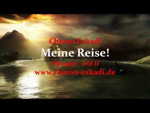 Meine Reise (Hörspiel Teil 2) - Charon Exkadi