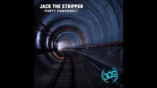 Jack The Stripper   P4RTY P4NDEMIC Club Mix