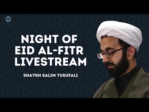 Live Devotions (A'amaal) for the Night of Eid al-Fitr