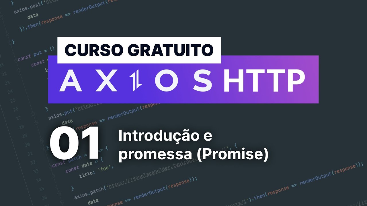 Curso gratuito Axios #1 - Introdução e promessa Promise