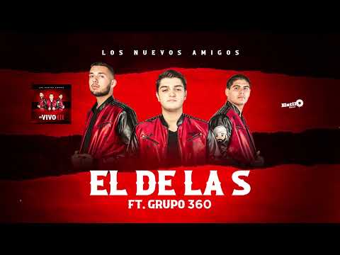 El De La S - Los Nuevos Amigos Ft. Grupo 360 (Audio Oficial 2022)