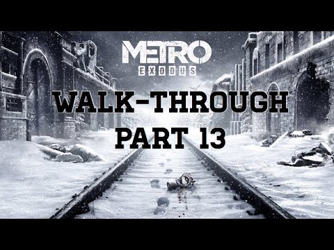 Metro Exodus Walk-Through Part 13