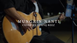 Download lagu PETERPEN - MUNGKIN NANTI (Cover Akustik by Syafiq Reez) mp3