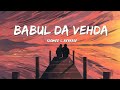Babul Da Vehda Slowed Reverse Meet Bros Asees Kaur Divyanka Tripathi Slowed Song