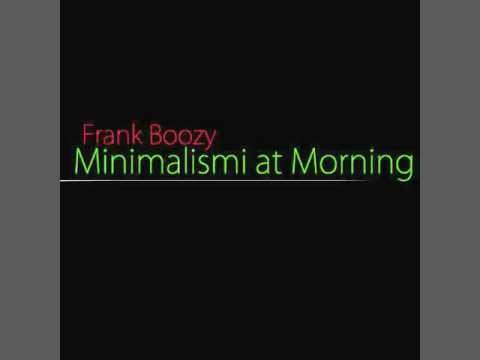 Frank Boozy - Minimalismi at Morning (DJ Set April 2012)