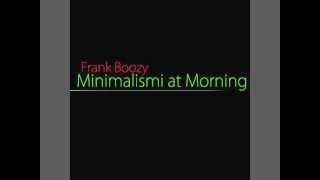 Frank Boozy - Minimalismi at Morning (DJ Set April 2012)
