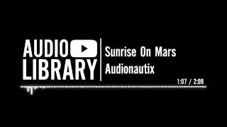 Sunrise On Mars - Audionautix