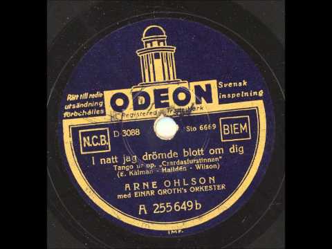 Arne Ohlson Einar Groths orkester - I natt jag drömde blott om dig