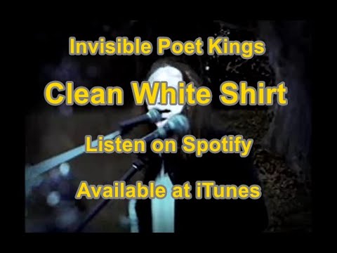 Clean White Shirt by Barry Keenan and Invisible Poet Kings