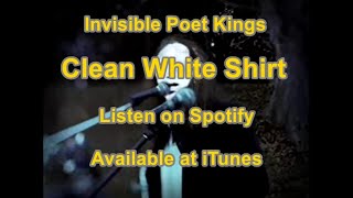 Clean White Shirt by Barry Keenan and Invisible Poet Kings