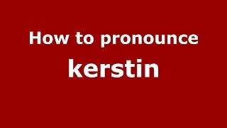 How to pronounce Kerstin