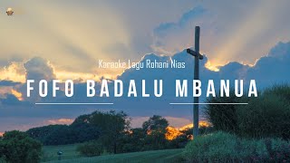 Download lagu Fofo Badalu Mbanua Karaoke | Lagu Rohani Nias Lama Terpopuler mp3 Download lagu Fofo Badalu Mbanua Karaoke | Lagu Rohani Nias Lama Terpopuler mp3