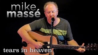 Tears in Heaven (acoustic Eric Clapton cover) - Mike Massé