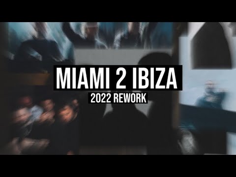 Miami 2 Ibiza [2022 Rework]