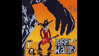 Larry Wallis - Old Enuff to Know Better