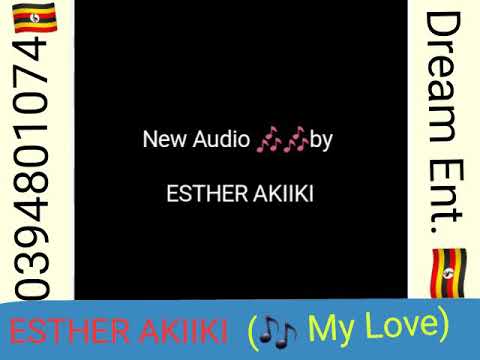 My Love by Esther Akiiki.