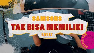 Download lagu Samsons -  Tak Bisa Memiliki // Boncek AR cover mp3