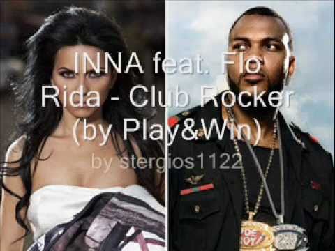 INNA feat. Flo Rida - Club Rocker (by Play&Win) HQ