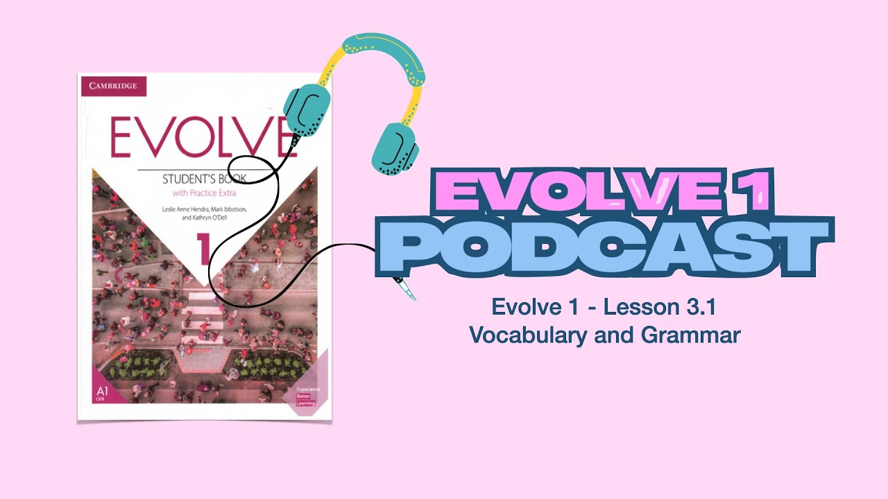 Evolve 1 - Unit 3 - Lesson 1