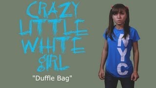Crazy Little White Girl "Duffle Bag" ★DSSC★ ( David Spates )