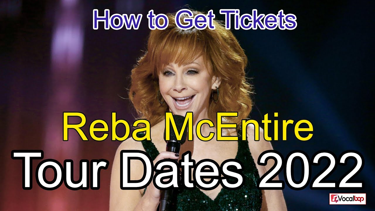 How to Get Tickets Reba McEntire Tour Dates 2022