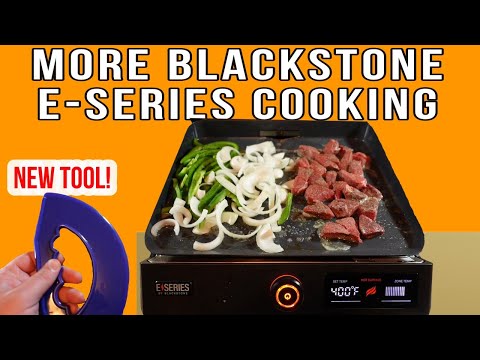 MORE BLACKSTONE E-SERIES GRIDDLE COOKING PLUS A NEW TOOL!!