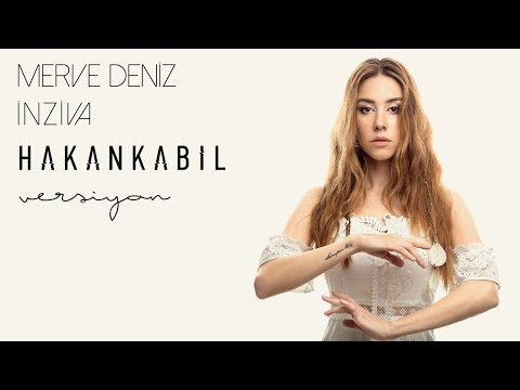 Merve Deniz - İnziva (Hakan Kabil Versiyon)