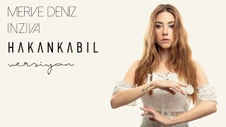 Merve Deniz - İnziva (Hakan Kabil Versiyon)