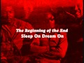 Sleep On Dream On - The Beginning Of The End