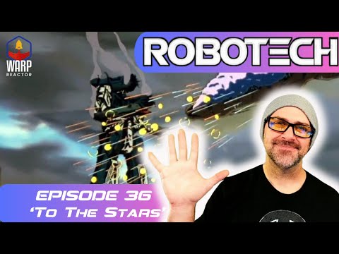 Robotech: Macross S1E36 To the Stars' - FIRST TIME WATCHING! REACTION & REVIEW!