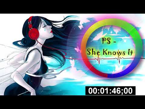 PS - She Knows It. ♛NCS sounds♛