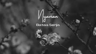 Download lagu NYAMAN  ~ BATAS SENJA | LIRIK (LYRICS) mp3
