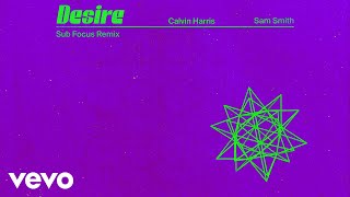 Calvin Harris, Sam Smith - Desire (Sub Focus Remix - Official Audio)