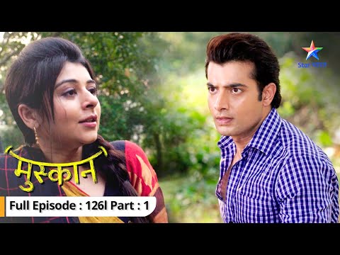 EP-126 Part 1 | Muskaan | Kya apne dost ko bacha payega Raunak? | मुस्कान #starbharat